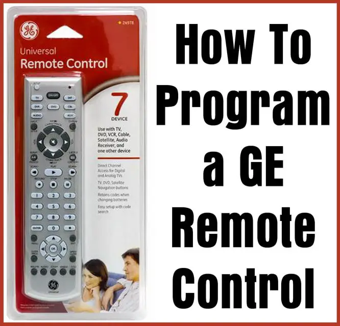 How To Program A GE Universal Remote Codes For Universal Remotes