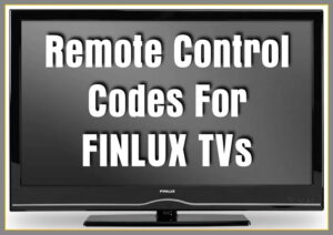 Remote Control Codes For Finlux TVs - Codes For Universal Remotes